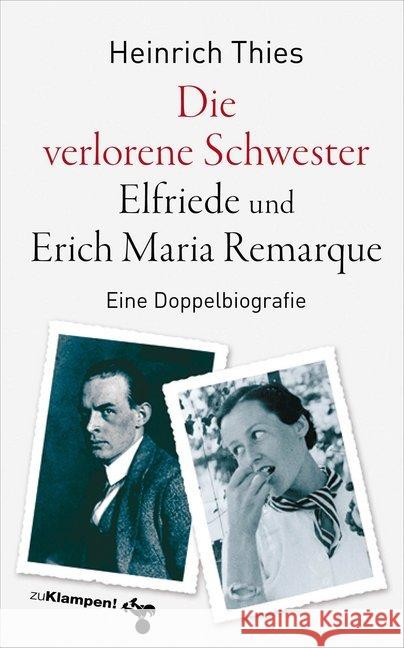 Die verlorene Schwester - Elfriede und Erich Maria Remarque : Eine Doppelbiografie Thies, Heinrich 9783866746183 zu Klampen Verlag - książka
