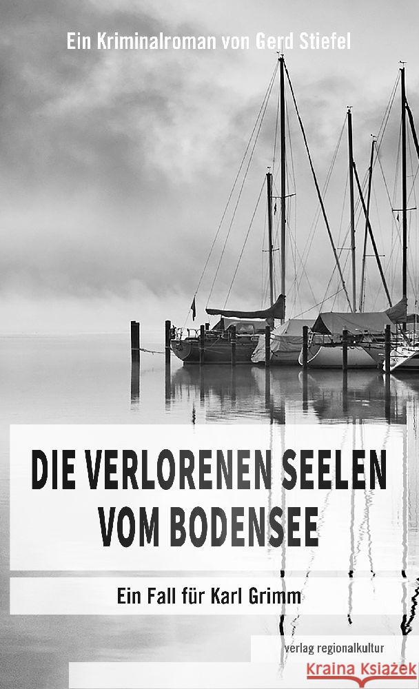 Die verlorenen Seelen vom Bodensee Stiefel, Gerd 9783955054281 Verlag Regionalkultur - książka