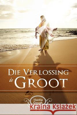 Die Verlossing Is Groot Hantie Gough 9781477106792 Xlibris Corporation - książka