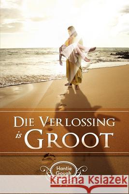 Die Verlossing Is Groot Hantie Gough 9781479713547 Xlibris Corporation - książka