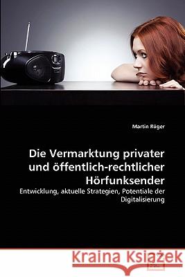 Die Vermarktung privater und öffentlich-rechtlicher Hörfunksender Rüger, Martin 9783639352351 VDM Verlag - książka