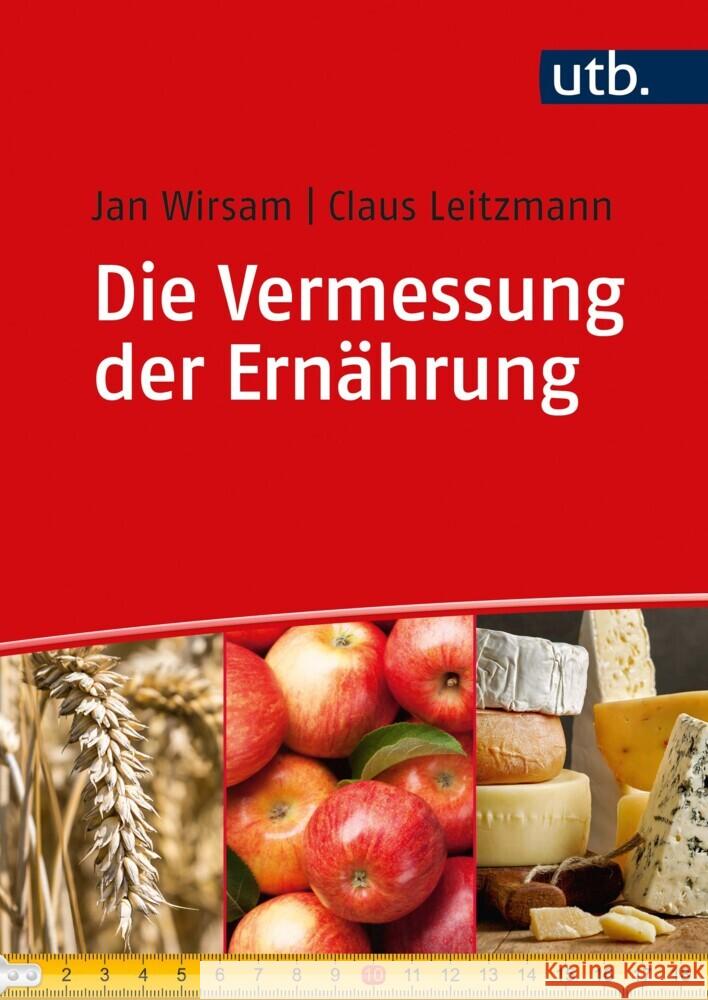 Die Vermessung der Ernährung Wirsam, Jan, Leitzmann, Claus 9783825253929 Ulmer - książka