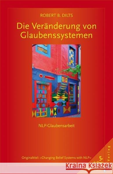 Die Veränderung von Glaubenssystemen : NLP-Glaubensarbeit Dilts, Robert B.   9783873870680 Junfermann - książka