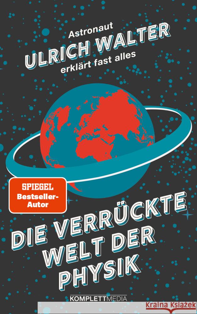 Die verrückte Welt der Physik (SPIEGEL-Bestseller) Walter, Ulrich 9783831206018 Komplett Media - książka