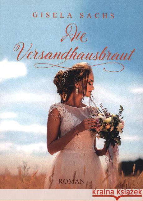 Die Versandhausbraut Sachs, Gisela 9783967521108 XOXO-Verlag - książka