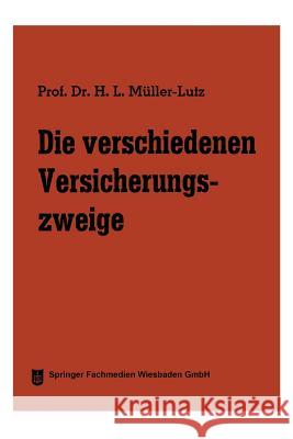 Die Verschiedenen Versicherungszweige Heinz Leo Muller-Lutz Heinz Leo Muller-Lutz 9783663126539 Springer - książka