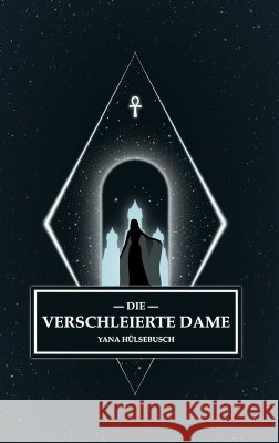 Die Verschleierte Dame Yana H?lsebusch 9786502244692 Hulsebusch Publishing - książka