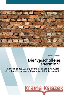 Die verschollene Generation Scheffer, Sandra 9783639439076 AV Akademikerverlag - książka