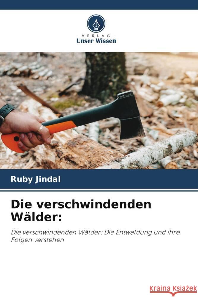 Die verschwindenden W?lder Ruby Jindal 9786207439867 Verlag Unser Wissen - książka