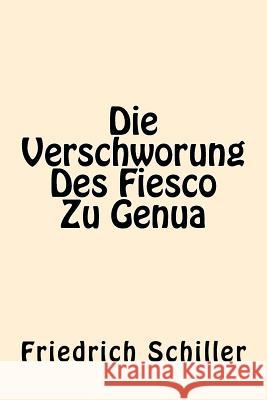 Die Verschworung Des Fiesco Zu Genua (German Edition) Friedrich Schiller 9781539868484 Createspace Independent Publishing Platform - książka