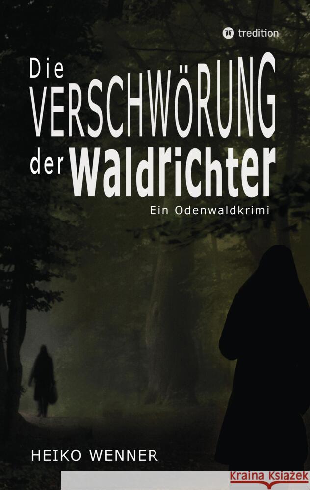 Die Verschwörung der Waldrichter Wenner, Heiko 9783384550422 tredition - książka