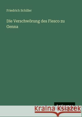 Die Verschw?rung des Fiesco zu Genna Friedrich Schiller 9783563451182 Antigonos Verlag - książka