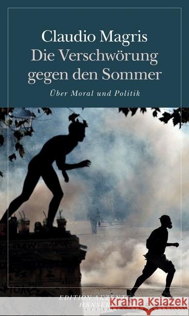 Die Verschwörung gegen den Sommer : Über Moral und Politik Magris, Claudio 9783446243439 Hanser - książka