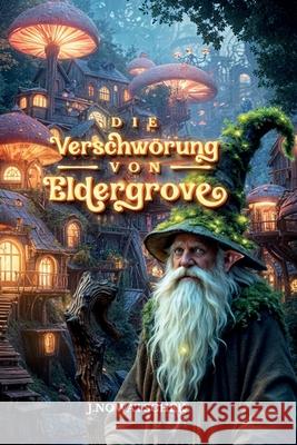 Die Verschw?rung von Eldergrove Jan Nowatschek Onewichteladay 9783000802850 Onewichteladay Media - książka