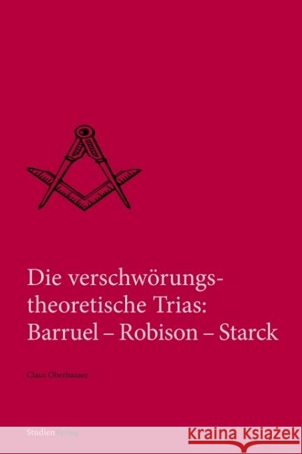 Die verschwörungstheoretische Trias: Barruel-Robison-Starck Oberhauser, Claus 9783706553070 StudienVerlag - książka