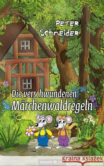 Die verschwundenen Märchenwaldregeln Peter Schneider 9783958408784 Novum Verlag - książka