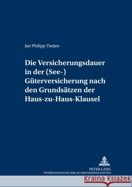 Die Versicherungsdauer in Der (See-)Gueterversicherung Nach Den Grundsaetzen Der Haus-Zu-Haus-Klausel Winter, Gerrit 9783631390382 Lang, Peter, Gmbh, Internationaler Verlag Der - książka