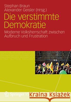 Die Verstimmte Demokratie: Moderne Volksherrschaft Zwischen Aufbruch Und Frustration Braun, Stephan 9783531184104 Vs Verlag F R Sozialwissenschaften - książka