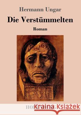 Die Verstümmelten: Roman Hermann Ungar 9783743723238 Hofenberg - książka