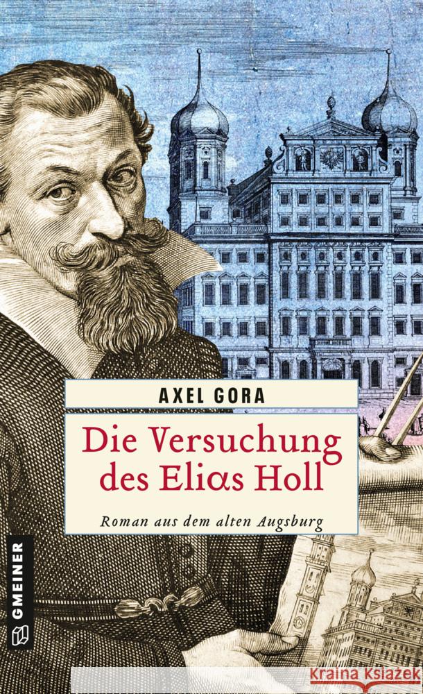 Die Versuchung des Elias Holl Gora, Axel 9783839204382 Gmeiner-Verlag - książka