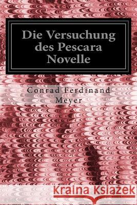 Die Versuchung des Pescara Novelle Meyer, Conrad Ferdinand 9781539356097 Createspace Independent Publishing Platform - książka
