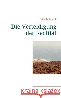 Die Verteidigung der Realität Heinz Andernach 9783739215952 Books on Demand - książka