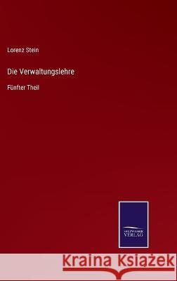 Die Verwaltungslehre: Fünfter Theil Lorenz Stein 9783375053215 Salzwasser-Verlag - książka