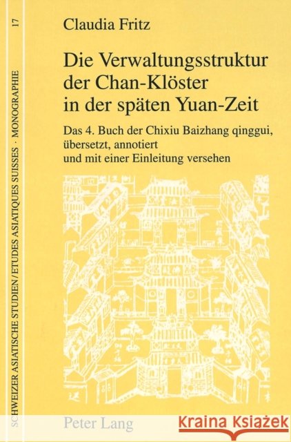 Die Verwaltungsstruktur Der Chan-Kloester in Der Spaeten Yuan-Zeit: Das 4. Buch Der Chixiu Baizhang Qinggui, . Uebersetzt, Annotiert Und Mit Einer Ein Fritz, Claudia 9783906752471 Peter Lang Gmbh, Internationaler Verlag Der W - książka