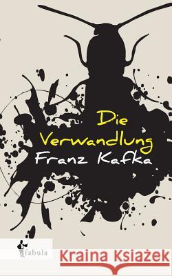 Die Verwandlung Franz Kafka 9783958552432 Fabula Verlag Hamburg - książka