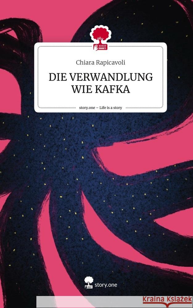 DIE VERWANDLUNG WIE KAFKA. Life is a Story - story.one Rapicavoli, Chiara 9783711548047 story.one publishing - książka