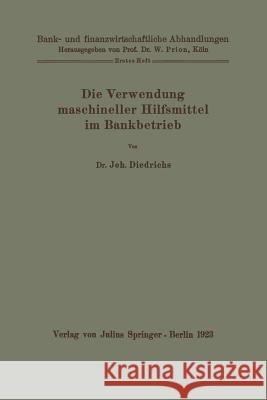 Die Verwendung Maschineller Hilfsmittel Im Bankbetrieb Joh Diedrichs W. Prion 9783642891151 Springer - książka