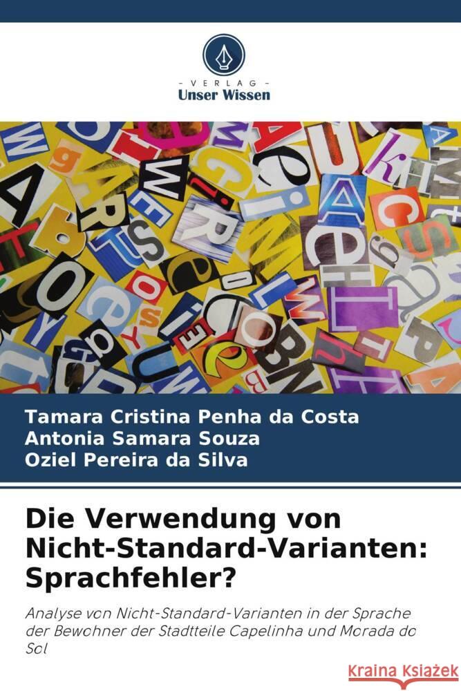 Die Verwendung von Nicht-Standard-Varianten: Sprachfehler? Tamara Cristina Penha Da Costa Antonia Samara Oziel Pereira D 9786207342136 Verlag Unser Wissen - książka