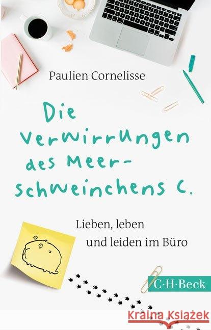 Die Verwirrungen des Meerschweinchens C. : Lieben, leben und leiden im Büro Cornelisse, Paulien 9783406726620 Beck - książka