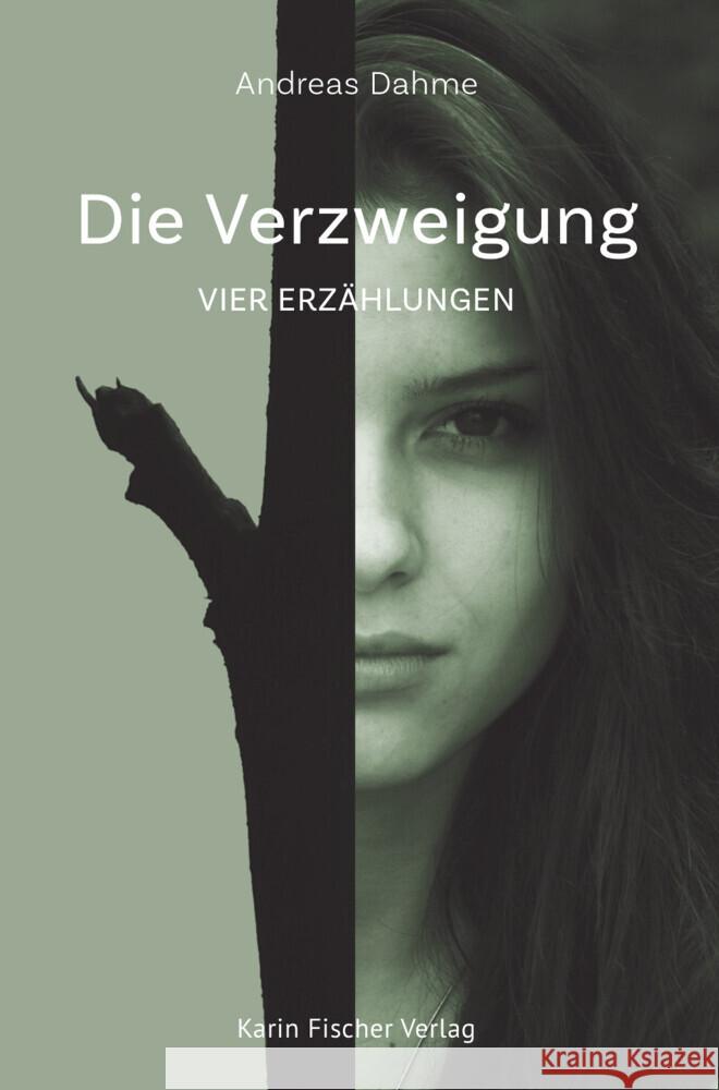 Die Verzweigung Dahme, Andreas 9783842249509 Karin Fischer Verlag - książka