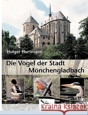 Die Vögel der Stadt Mönchengladbach Hurtmann, Holger 9783833423291 Bod - książka