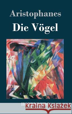 Die Vögel: (Orinthes) Aristophanes 9783843018531 Hofenberg - książka