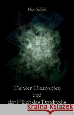 Die vier Diamanten und der Fluch des Dondrodis Nico Salfeld 9783861965985 Papierfresserchens Mtm-Verlag - książka