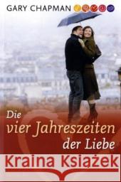 Die vier Jahreszeiten der Liebe Chapman, Gary   9783868271331 Francke-Buchhandlung - książka