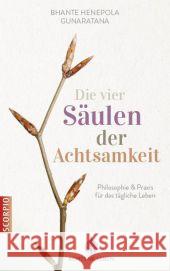 Die vier Säulen der Achtsamkeit : Philosophie & Praxis für das tägliche Leben Gunaratana, Henepola Bhante 9783943416893 scorpio - książka