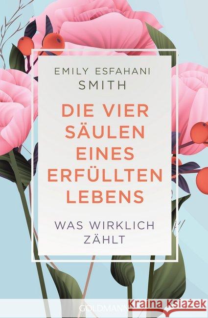 Die vier Säulen eines erfüllten Lebens : Was wirklich zählt Smith, Emily Esfahani 9783442178414 Goldmann - książka