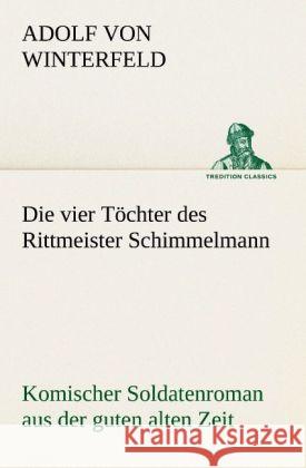 Die vier Töchter des Rittmeister Schimmelmann Winterfeld, Adolf von 9783842421257 TREDITION CLASSICS - książka