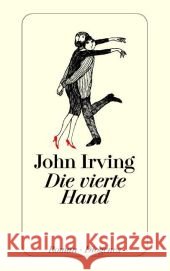 Die vierte Hand : Roman Irving, John Stingl, Nikolaus   9783257233704 Diogenes - książka