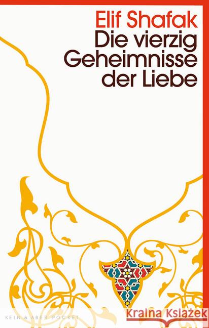 Die vierzig Geheimnisse der Liebe Shafak, Elif 9783036959122 Kein & Aber - książka
