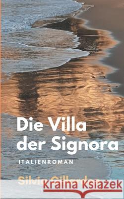 Die Villa der Signora: Italienroman Silvia Gillardon 9783751976497 Books on Demand - książka