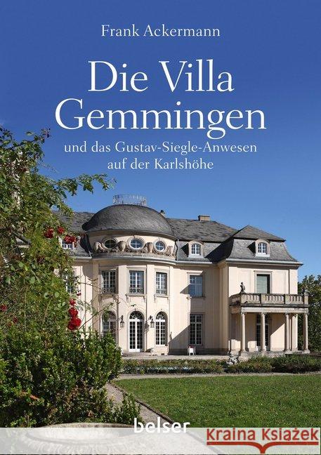 Die Villa Gemmingen und das Gustav-Siegle-Anwesen auf der Karlshöhe Ackermann, Frank 9783763028153 Belser - książka