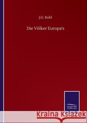 Die Völker Europa's Kohl, J. G. 9783752516104 Salzwasser-Verlag Gmbh - książka