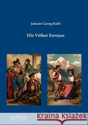 Die Völker Europas Kohl, Johann Georg 9783845723754 UNIKUM - książka