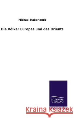 Die Völker Europas und des Orients Michael Haberlandt 9783846064214 Salzwasser-Verlag - książka