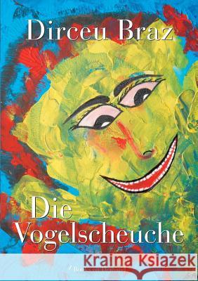 Die Vogelscheuche: Erzählungen Braz, Diceu 9783738615180 Books on Demand - książka