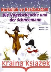 Die Vogelscheuche und der Schneemann. Korkuluk ve Kardanadam : Deutsch-Türkisch Cebe, Mustafa Cayir, Ibrahim Yaka, Yasemin 9783861213079 Schulbuchverlag Anadolu - książka